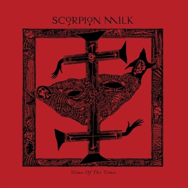 SCORPION MILK - Slime Of The Times