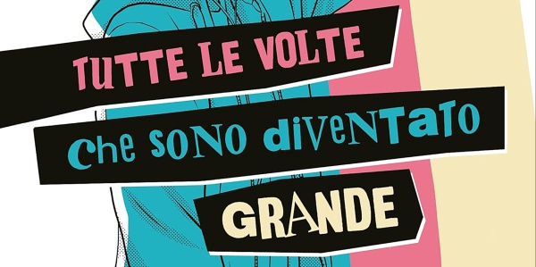 Tutte le volte che sono diventato grande, il nuovo graphic novel di Giulio Macaione