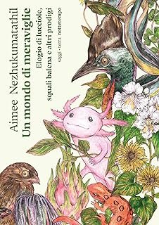 Aimee Nezhukumatathil - Un mondo di meraviglie Recensione