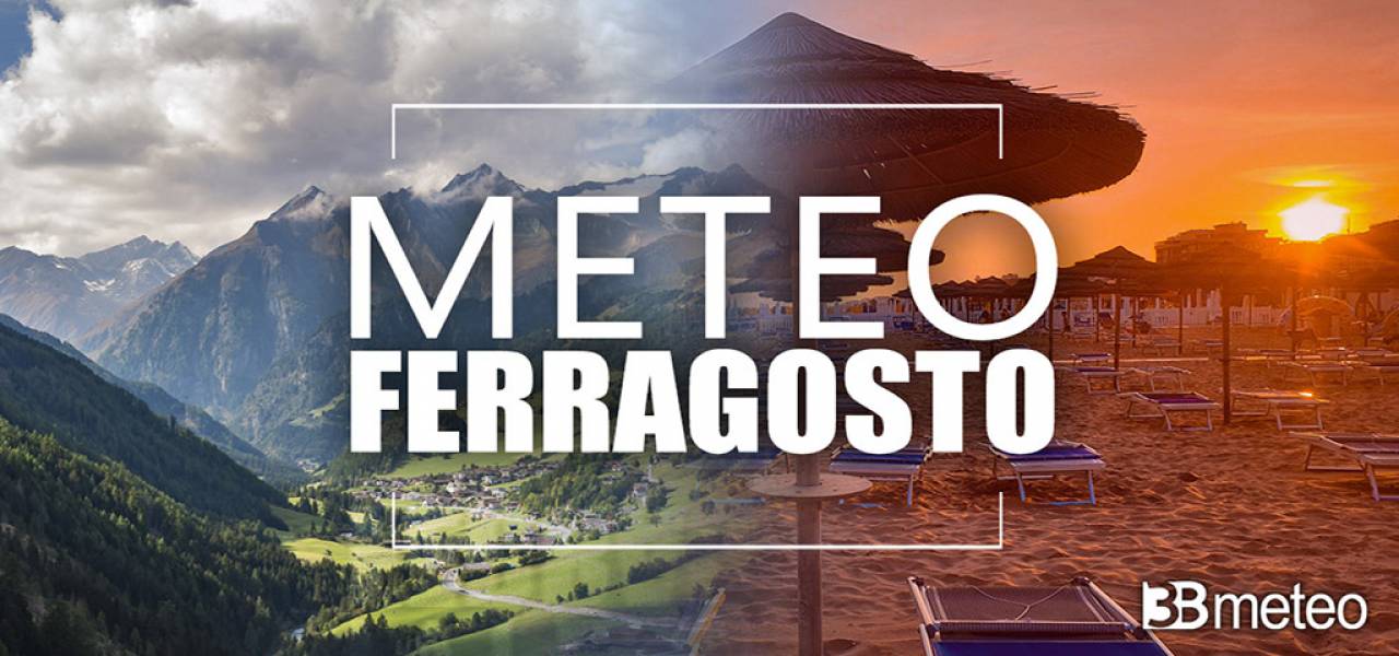 Tendenza Meteo - Settimana di Ferragosto tra anticiclone e modesti spunti instabili. Le novità « 3B Meteo