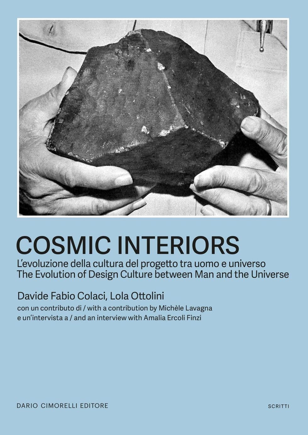 Cosmic Interiors. L’evoluzione della cultura del progetto tra uomo e universo-The evolution of design culture between man and the universe. Ediz. bilingue