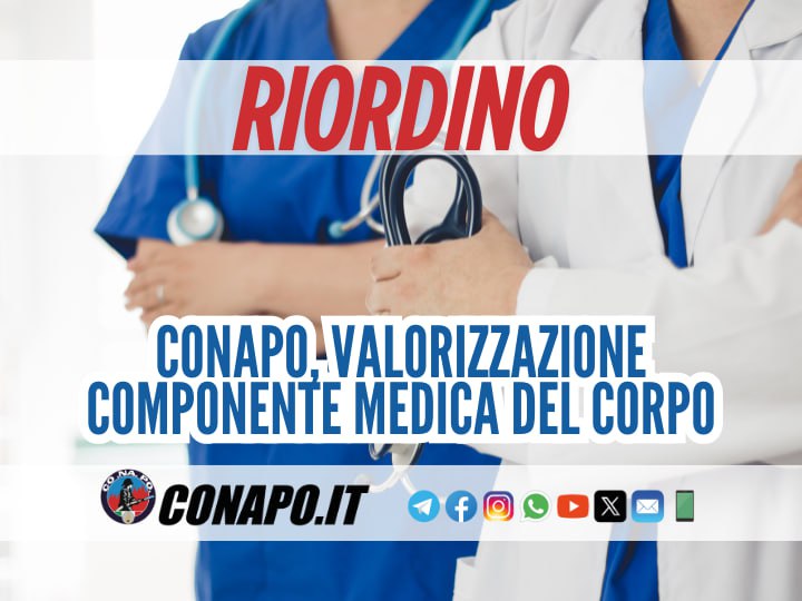 Conapo, valorizzazione componente medica del Corpo. – CONAPO