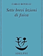 Carlo Rovelli: «Da ragazzo volevo fare il mendicante, tipo Buddha. Il nucleare? Camminiamo come sonnambuli verso la catastrofe (che ora è vicinissima)»