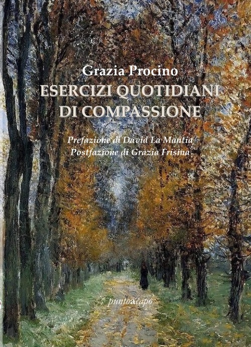 ‘Esercizi quotidiani di compassione’ di Grazia Procino. La poesia come cura