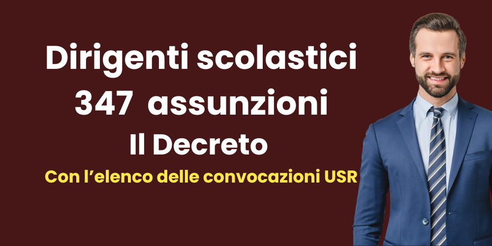 Assunzione Dirigenti, ecco il Decreto: saranno 347. La divisione ufficiale per Regione. Con l'elenco delle convocazioni USR