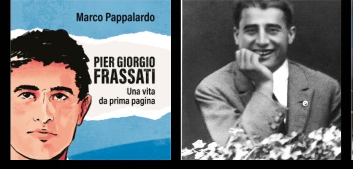 Pier Giorgio Frassati, una vita da prima pagina. Il libro di Marco Pappalardo