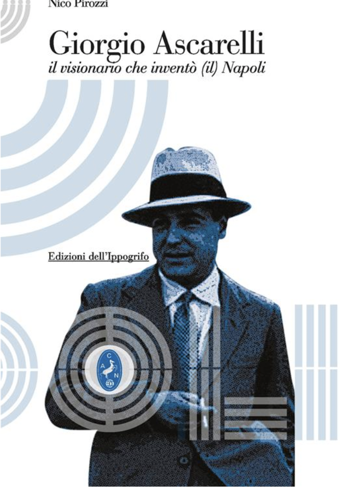 LIBRI - Giorgio Ascarelli e quell'intuizione chiamata Napoli