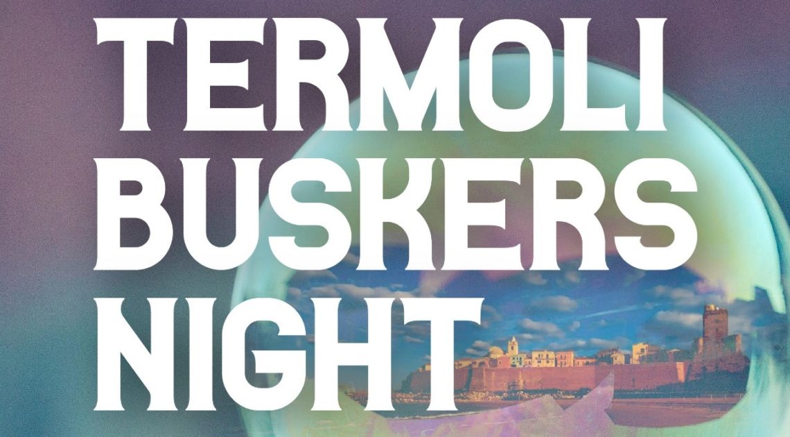 Il 22 agosto la sesta edizione del Termoli Buskers Night