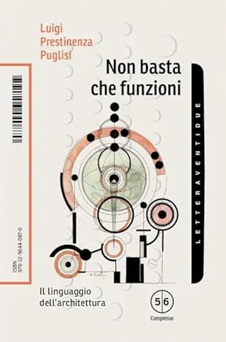 Non basta che funzioni. Il linguaggio dell'architettura