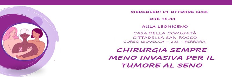 UN CONVEGNO PER PARLARE DI "CHIRURGIA SEMPRE MENO INVASIVA PER IL TUMORE AL SENO"