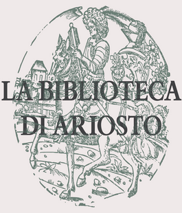 "La biblioteca di Ariosto", la nuova mostra alla Biblioteca nazionale centrale di Firenze