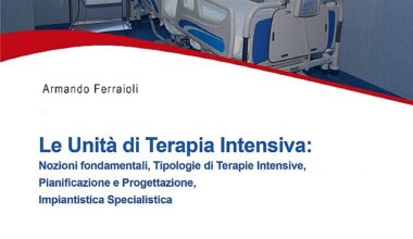 Le unità di terapia intensiva: tipologie, pianificazione e progettazione, impiantistica specialistica
