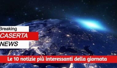 le 10 notizie casertane più interessanti del 26 settembre 2025