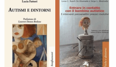 "Entrare in contatto con il bambino autistico" di L. C. Busch de Ahumada e J. L. Ahumada e "Autismi e dintorni"di L. Fattori. Recensioni di S. Maestro