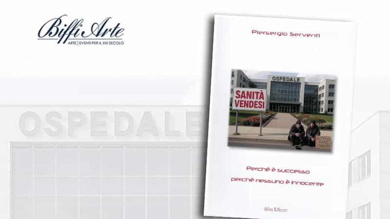 "Sanità vendesi", Piersergio Serventi presenta il suo libro alla Biffi Arte