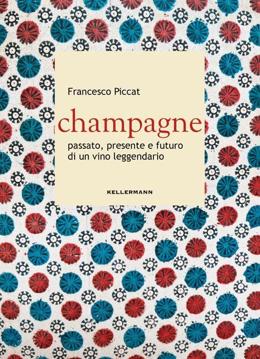 La copertina di Champagne. Passato presente e futuro di un vino leggendario