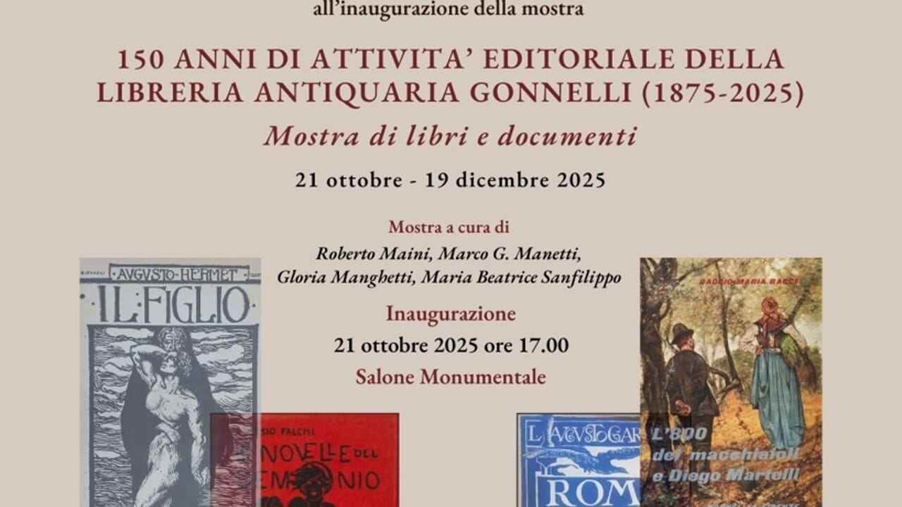 Alla Biblioteca Marucelliana la mostra "150 anni di attività editoriale della Libreria Antiquaria Gonnelli"