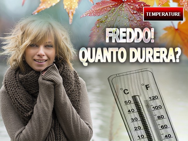 ecco quanto durerà ancora questo Freddo anticipato