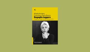 Bagaglio leggero. Viaggio nei luoghi di Fabrizia Ramondino, di Mirella Armiero e Francesco Paolo Brusco