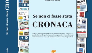 “Se non ci fosse stata Cronaca” Mercoledì 29 ottobre al PalabancaEventi il libro di Emanuele Galba ⋆ Piacenza Diario
