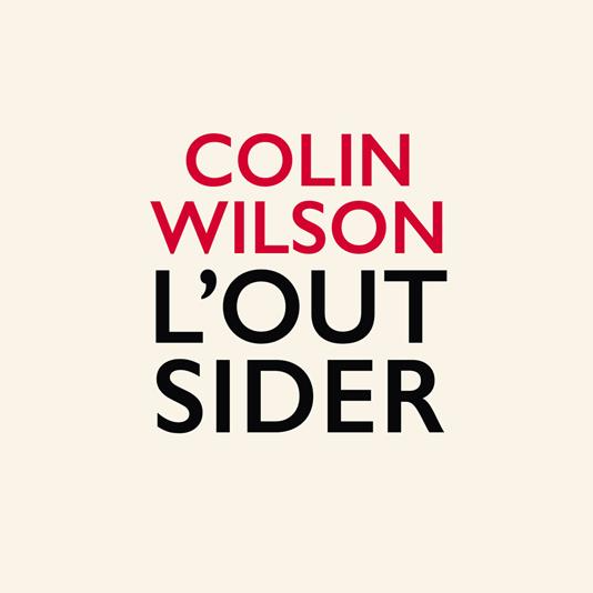 “L’Outsider” di Colin Wilson: il dramma della ricerca di senso