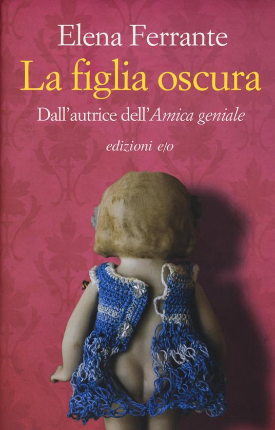 La figlia oscura, tra i libri di Elena Ferrante