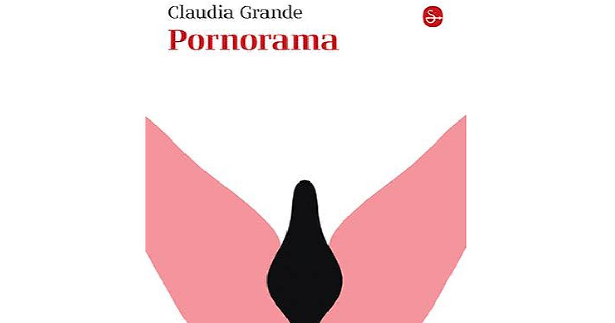 Pornorama: il nuovo noir di Claudia Grande tra mercificazione del dolore e satira | Il Fatto Quotidiano