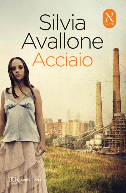 Copertina del romanzo "Acciaio" di Silvia Avallone, storia di un'amicizia intensa sullo sfondo di un contesto sociale difficile