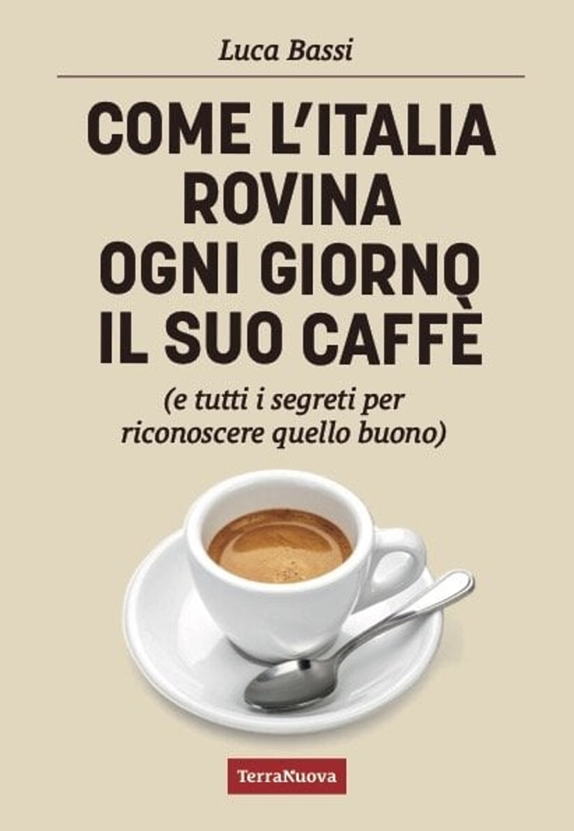 Come l'Italia orvina ogni giorno il suo caffè Come l'Italia orvina ogni giorno il suo caffè