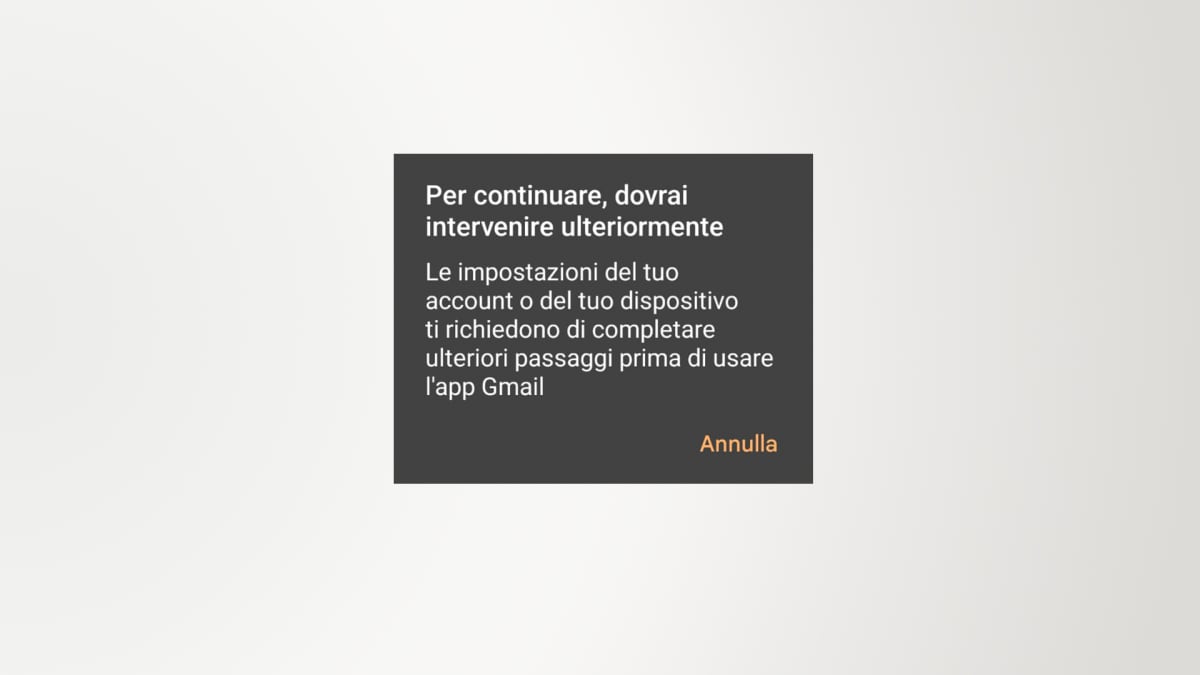 Come risolvere il problema di Gmail che non funziona "per continuare dovrai intervenire ulteriomente"