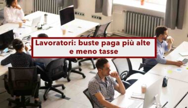 Lavoratori, in arrivo buste paga più alte e meno tasse, ma non per tutti: ecco chi è stato escluso dalla nuova manovra