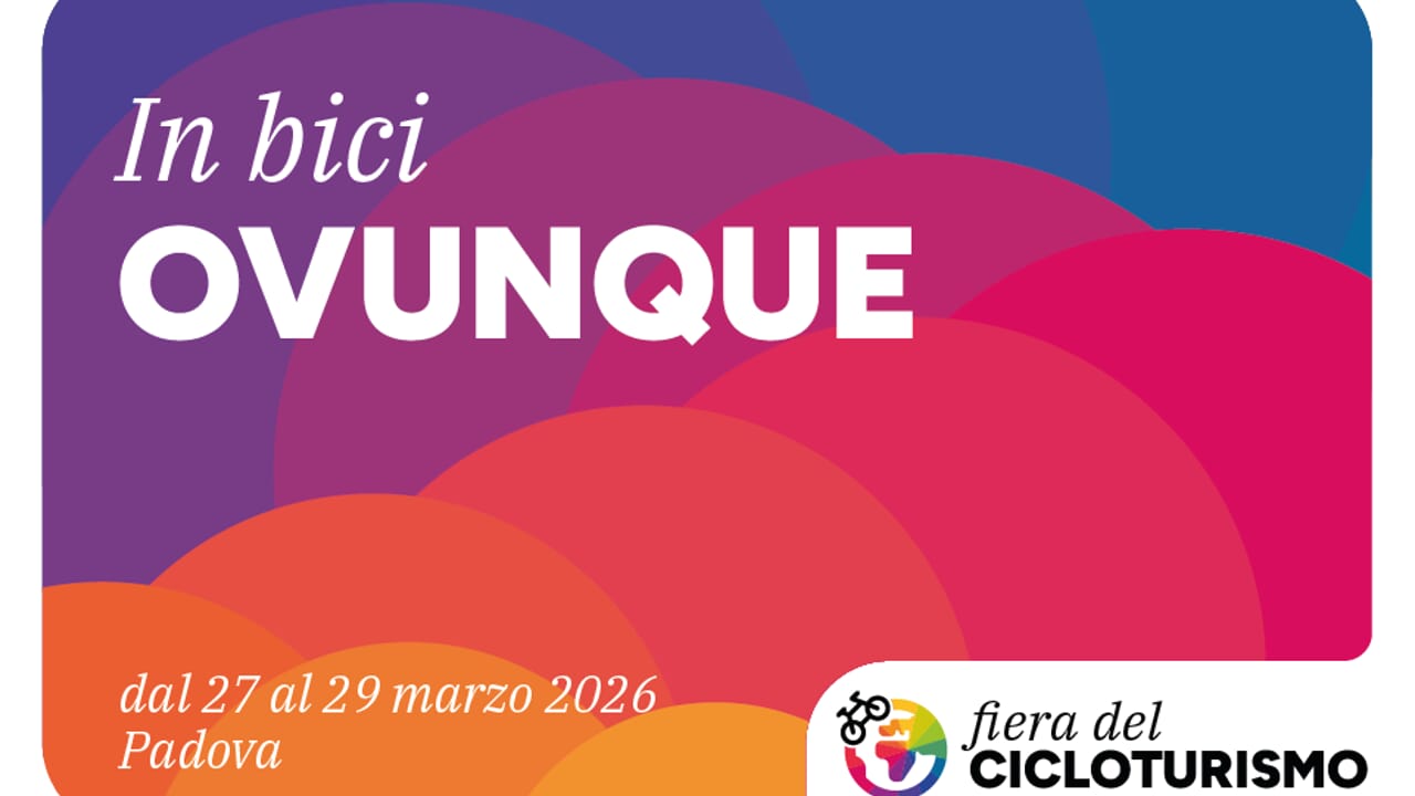 Fiera del cicloturismo a Padova, il più importante evento in Italia dedicato alle vacanze in bicicletta dal 27 al 29 marzo 2026