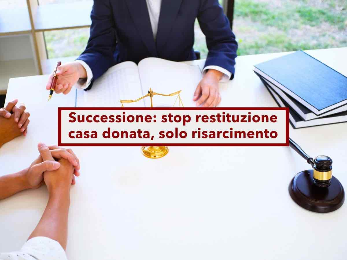 Successione, da oggi niente restituzione della casa donata se lesa la legittima, agli eredi spetta solo un risarcimento - Brocardi.it