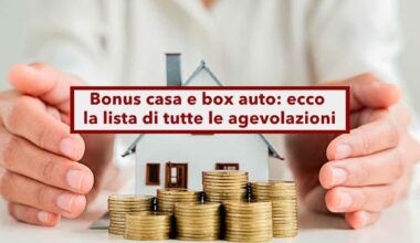 Bonus casa e box auto, ecco la lista di tutte le agevolazioni fiscali disponibili: nuova guida Agenzia delle Entrate