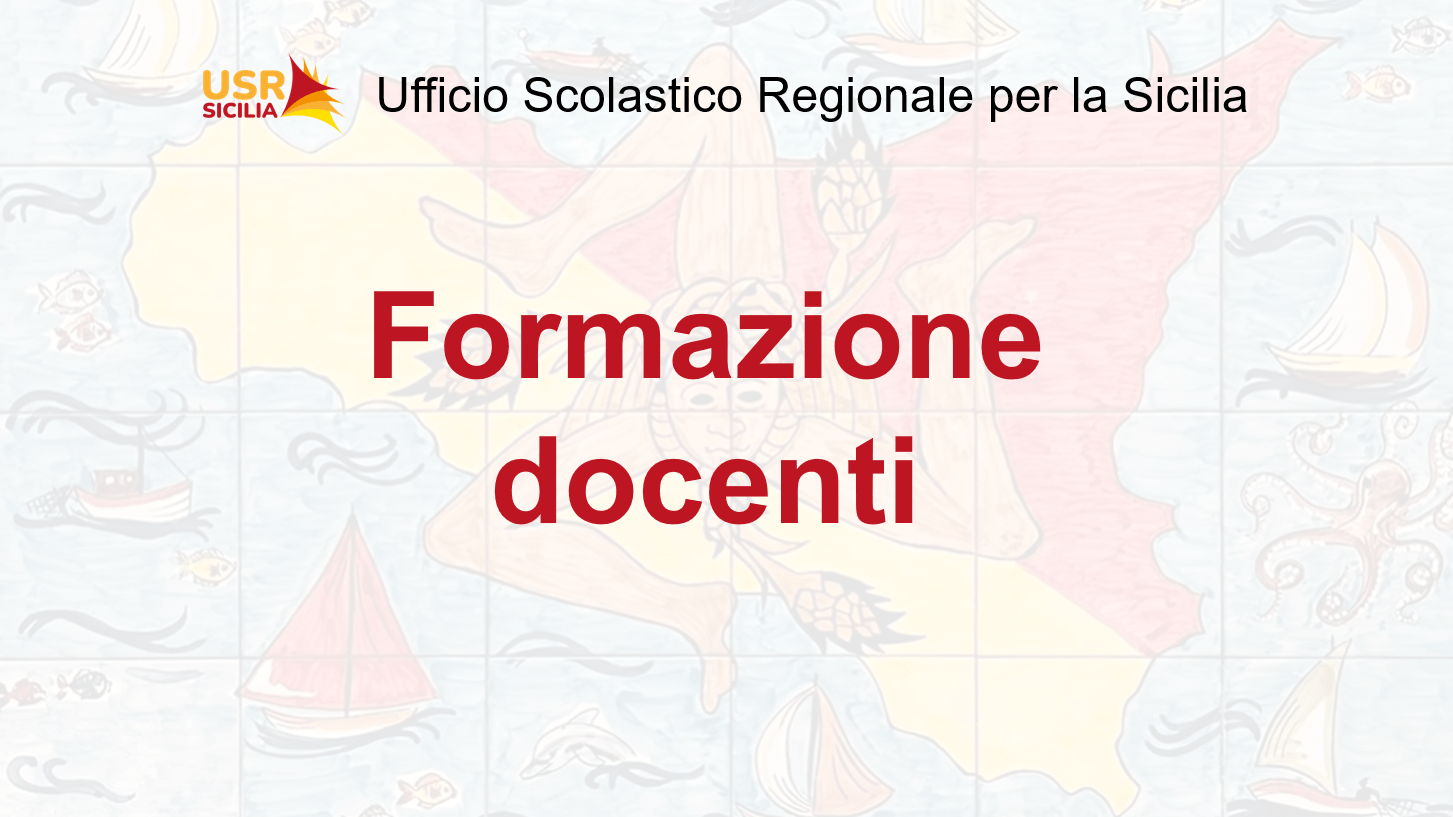 Periodo di formazione e prova docenti neoassunti. Attività formative per l’anno scolastico 2025-2026 - Ufficio Scolastico Regionale per la Sicilia – Direzione Generale