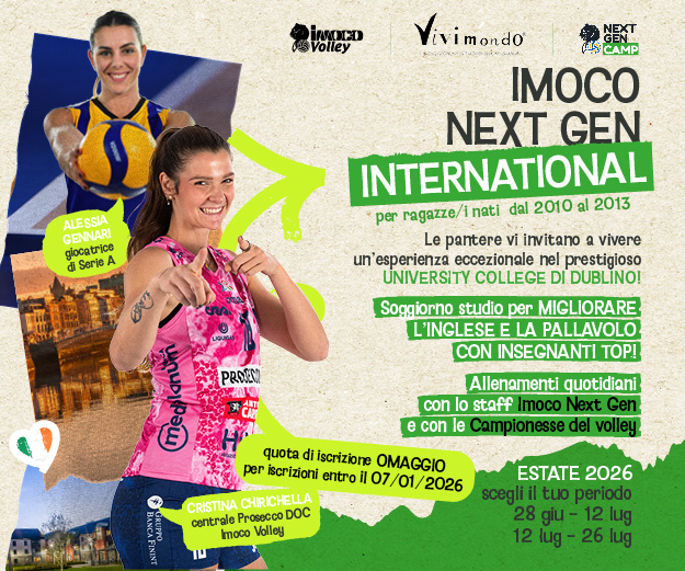 LA NEXT GEN IMOCO VOLLEY DIVENTA INTERNATIONAL! VACANZA-STUDIO DI INGLESE E VOLLEY A DUBLINO PER RAGAZZE/I NATI DAL 2010 AL 2013-con CHIRICHELLA E GENNARI!