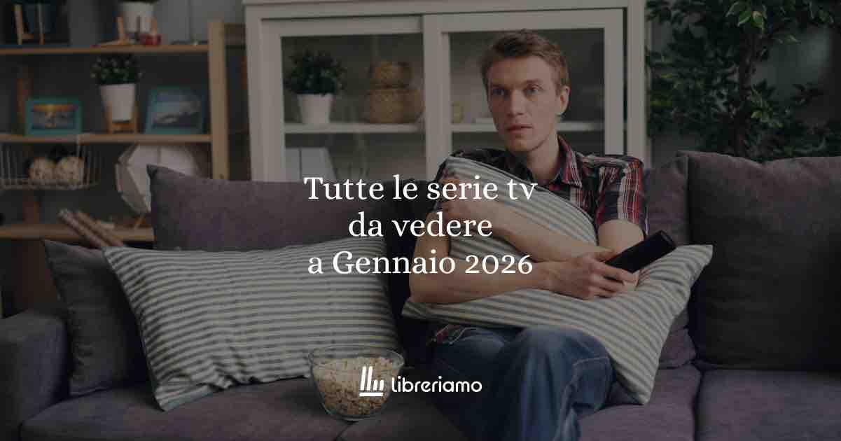Tutte le serie TV da segnare a gennaio 2026