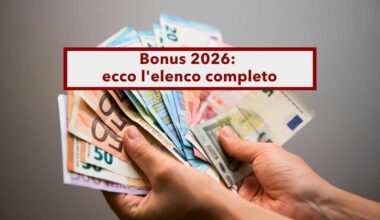 Bonus 2026, ecco l'elenco di tutti i nuovi bonus, quelli confermati e quelli che scompariranno: Legge di Bilancio