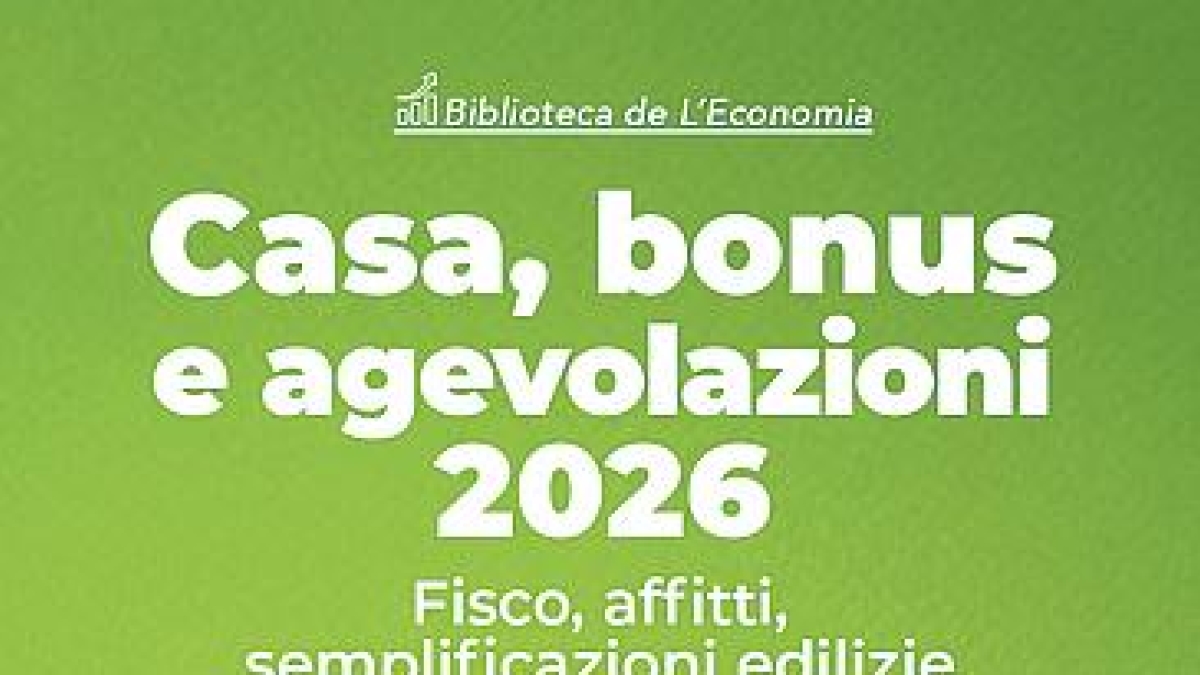 Casa, cosa cambia nel 2026? Bonus, condominio e affitti brevi: tutte le novità nella guida del Corriere
