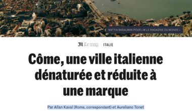 Reportage di Le Monde a Como: "Città ridotta a marchio, gli Hartono la trasformano in un resort gigante svuotato dei residenti. Rapinese, minoritario ma onnipotente"
