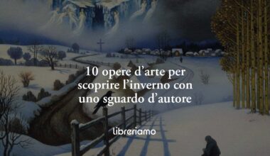 10 opere d’arte per scoprire l’inverno con uno sguardo d’autore