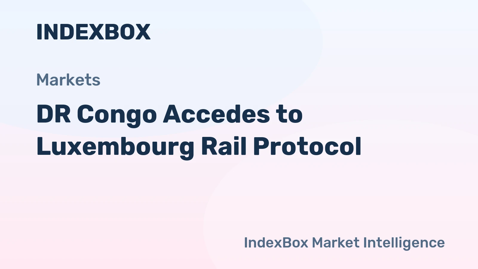 DR Congo Joins Luxembourg Rail Protocol: Impact on Rolling Stock Finance and the Lobito Corridor - News and Statistics