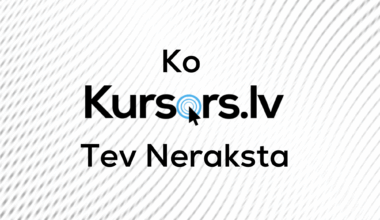 Ko Kursors Tev Neraksta #155