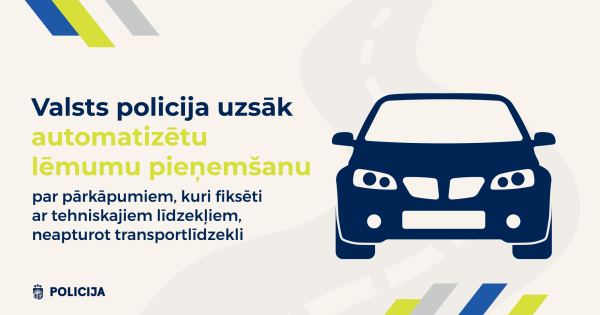 Valsts policija uzsāk automatizētu lēmumu pieņemšanu par pārkāpumiem, kuri fiksēti ar tehniskajiem līdzekļiem