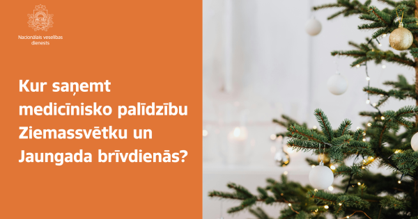 Informācija par medicīniskās palīdzības saņemšanas iespējām Ziemassvētku un Jaungada brīvdienās