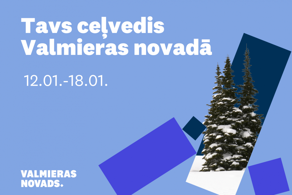 Valmieras novada notikumu apskats no 12. līdz 18. janvārim