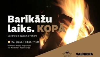 Valmieras muzejā notiks sarunu un dziesmu vakars “Barikāžu laiks. KOPĀ”