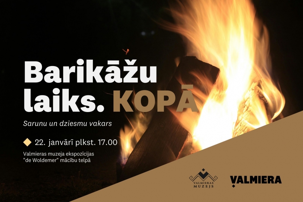 Valmieras muzejā notiks sarunu un dziesmu vakars “Barikāžu laiks. KOPĀ”