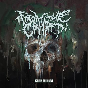 From The Crypt – Born In The Grave