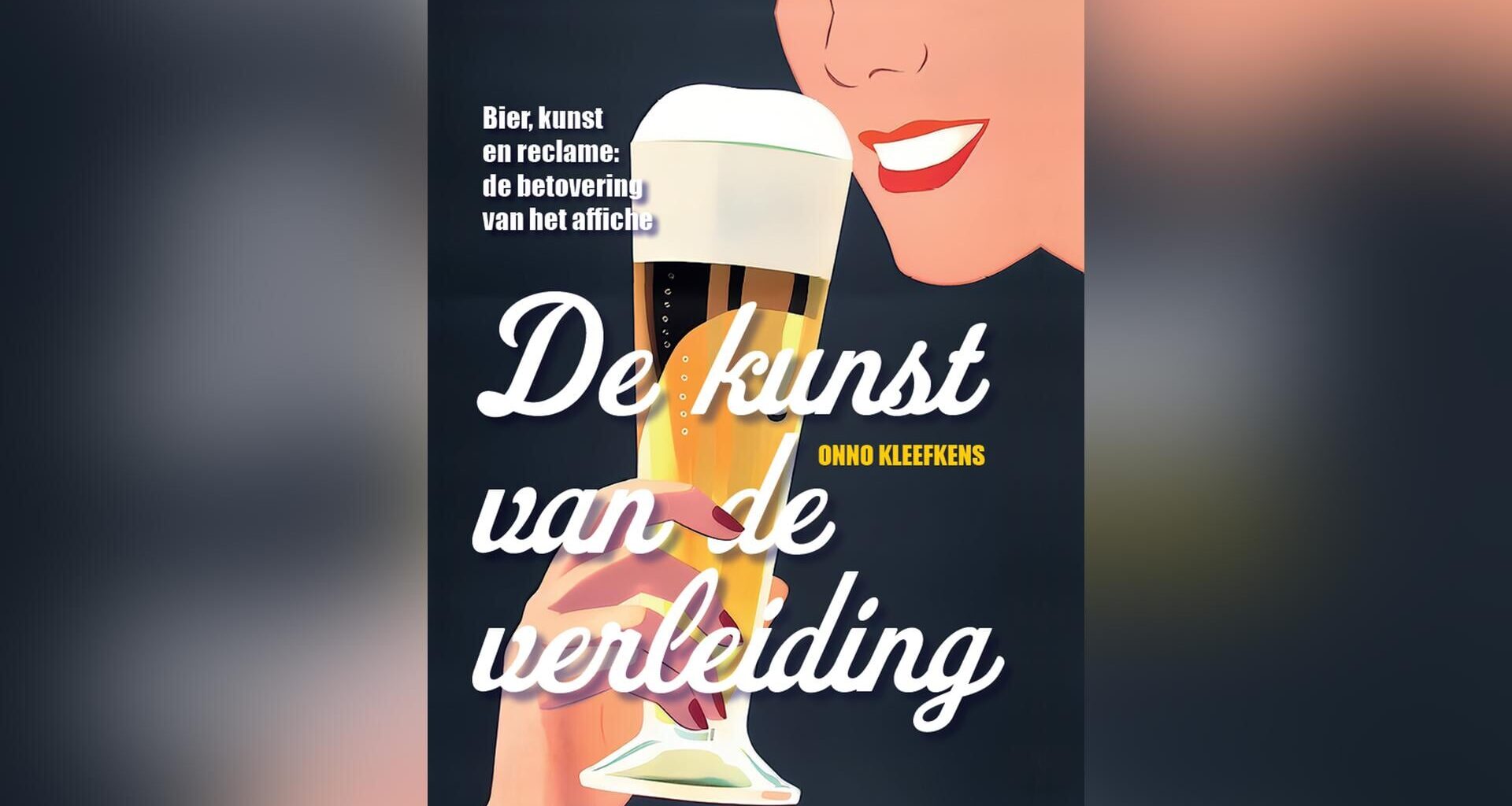 Presentatie op 1 november van nieuwe boek ‘De kunst van de verleiding - Bier, kunst en reclame: de betovering van het affiche’, bij Café..
